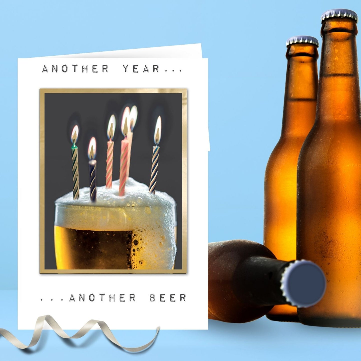 Hand-Finished Birthday Greeting Card Another Year Another Beer Foiled For Him