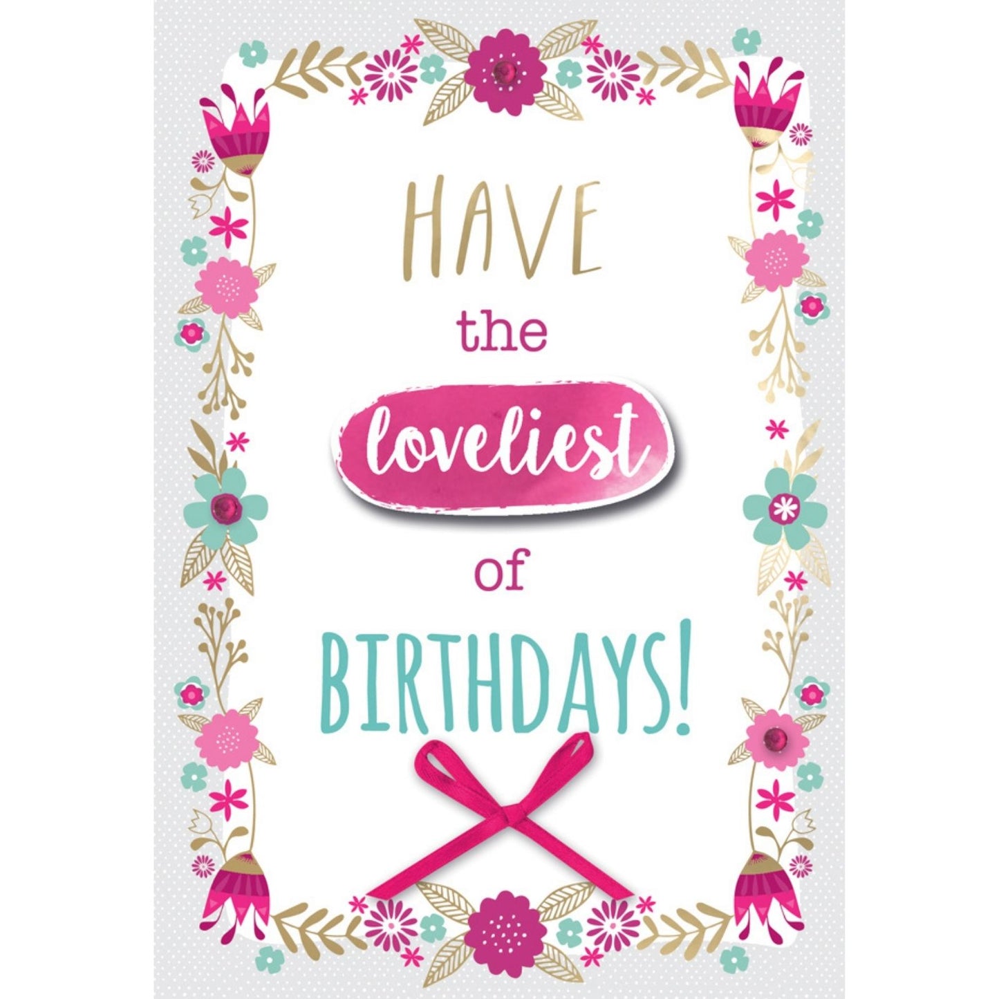 Hand-Finished Loveliest Birthday Greeting Card Celebration Embellished For Her
