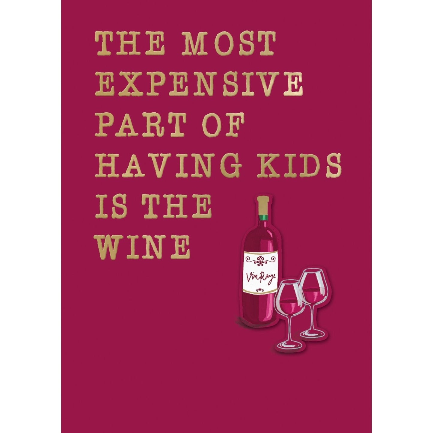 Hand-Finished Funny Greeting Card Wine Joke Having Kids Blank For Any Occasion