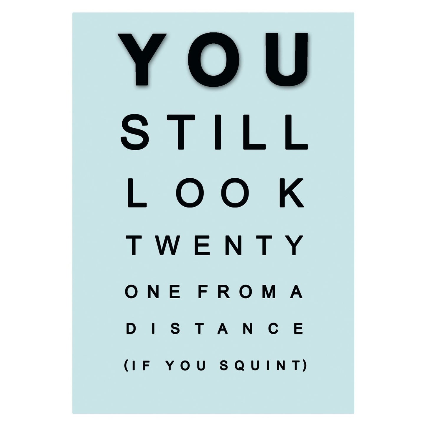 Hand-Finished Funny Birthday Greeting Card You Still Look Twenty From A Distance
