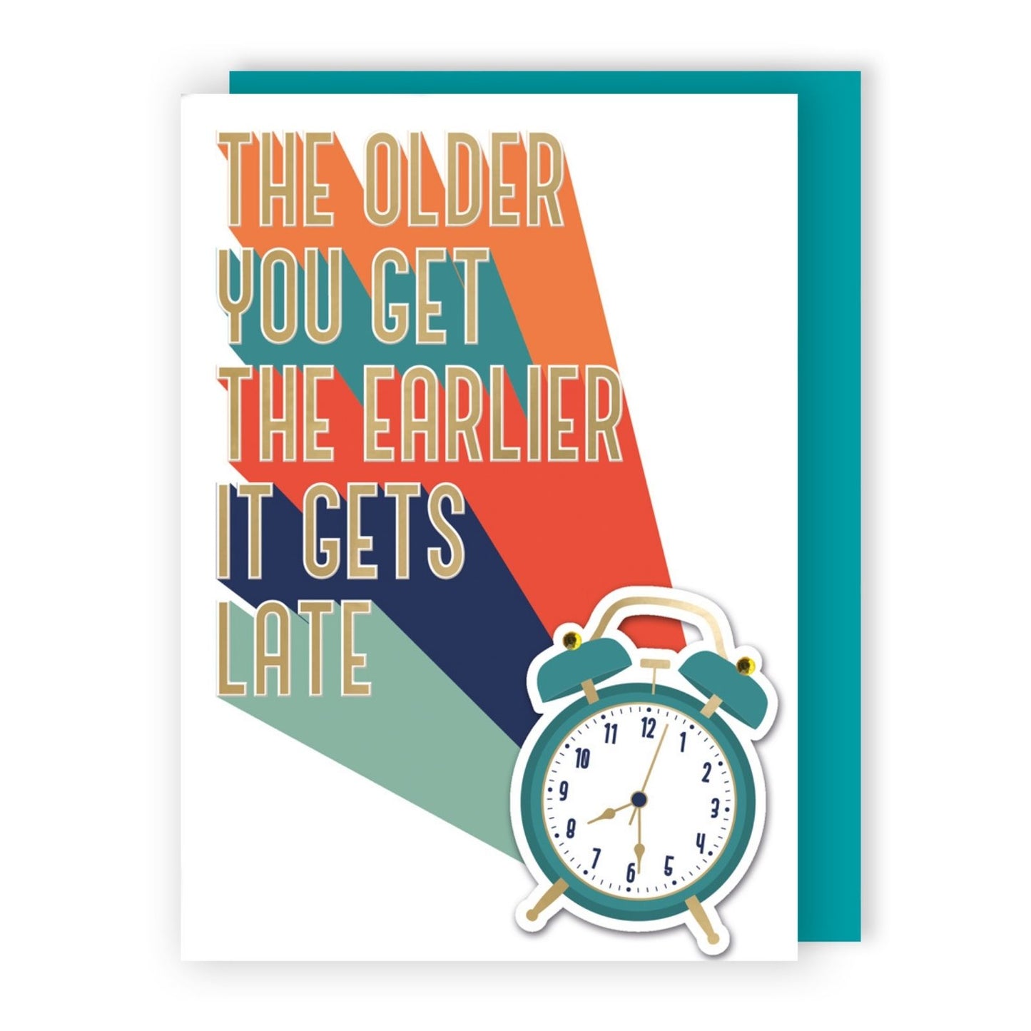 Hand-Finished Timeless Humour Birthday Card Older You Get Earlier It Gets Late