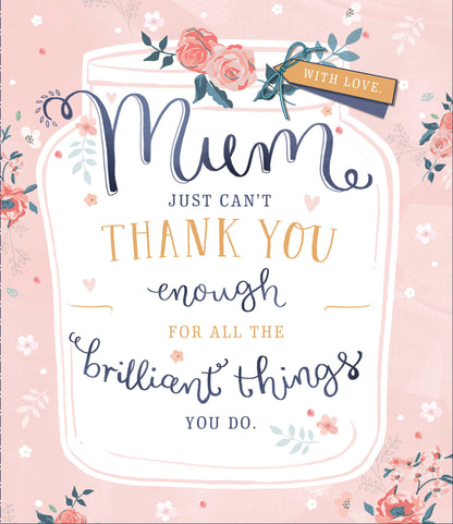 Mum Just Can't Thank You Enough Mother's Day Card