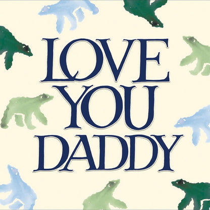 Emma Bridgewater Love You Daddy Father's Day Greeting Card