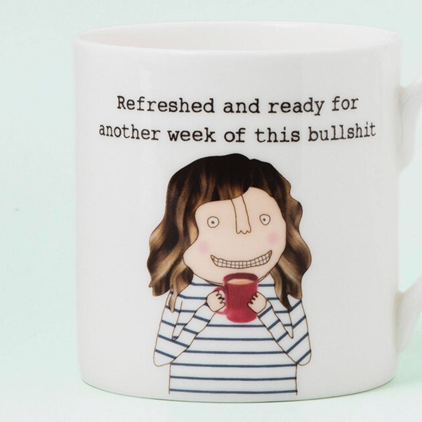 Rosie Made A Thing Refreshed Ready For Another Week Mug In Gift Box Cheeky