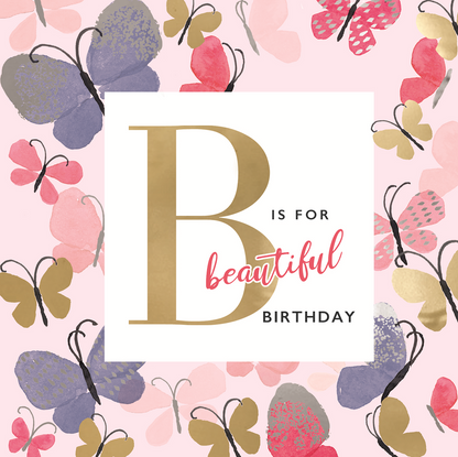 B Is For Beautiful Birthday Gold Foiled Birthday Greeting Card