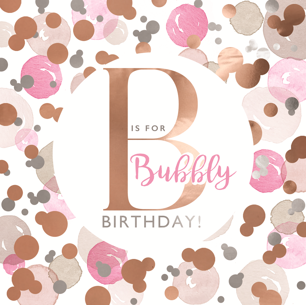 B Is For Bubbly Birthday! Gold Foiled Birthday Greeting Card