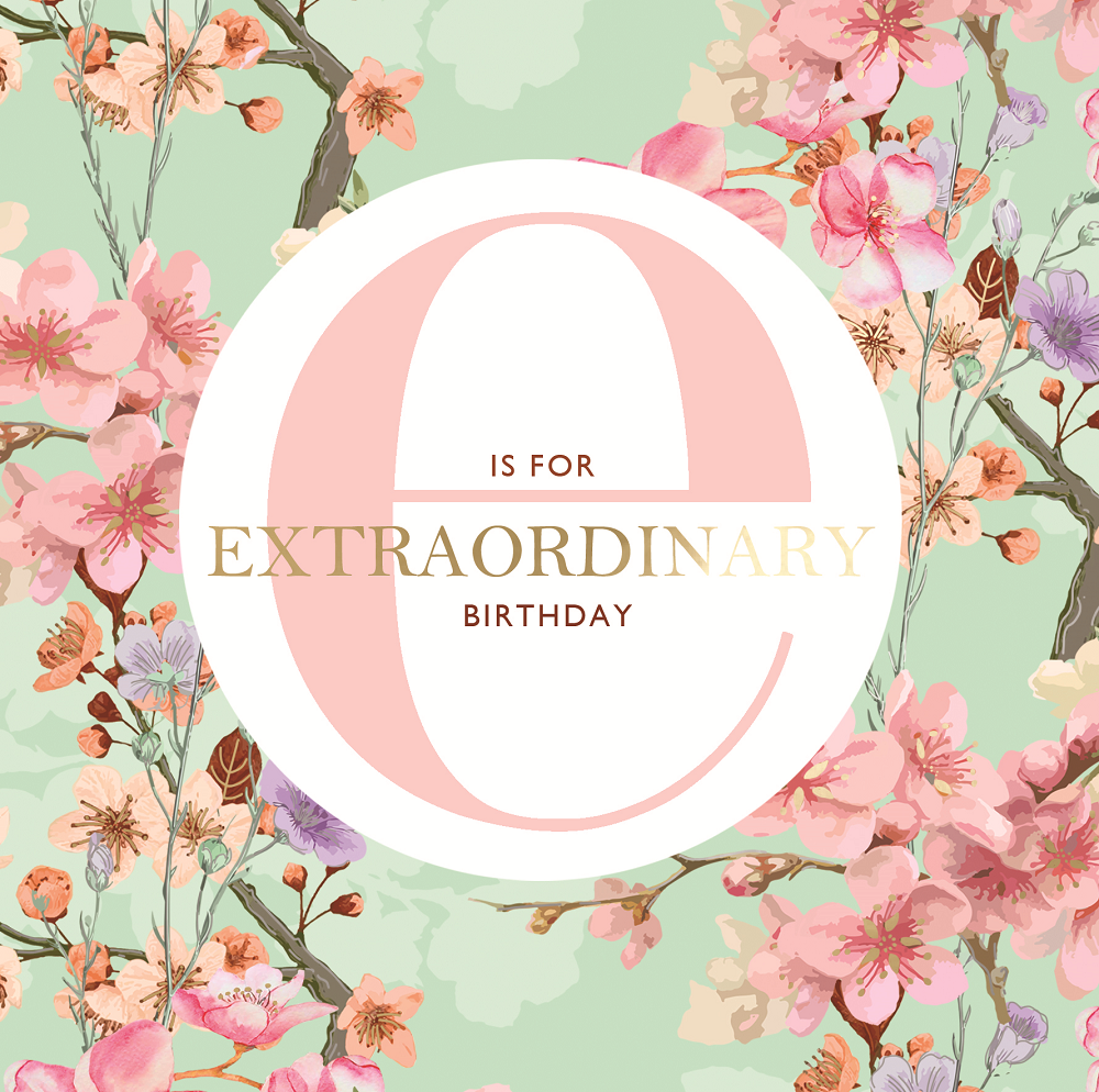 E Is For Extraordinary Birthday Gold Foiled Birthday Greeting Card