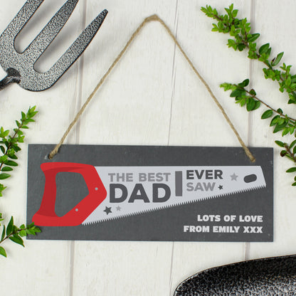 Personalised ""The Best Dad Ever Saw"" Printed Hanging Slate Plaque - Personalise It!