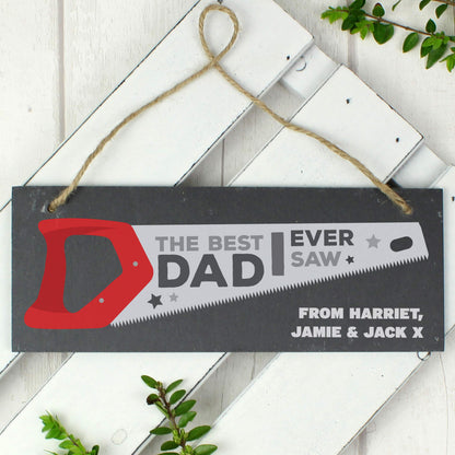 Personalised ""The Best Dad Ever Saw"" Printed Hanging Slate Plaque - Personalise It!