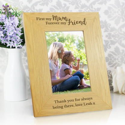Personalised 'First My Mum, Forever My Friend' 4x6 Oak Finish Photo Frame - Personalise It!