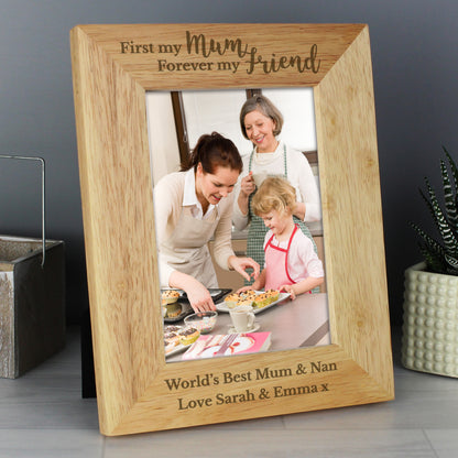 Personalised First My Mum Forever My Friend 5x7 Wooden Photo Frame - Personalise It!