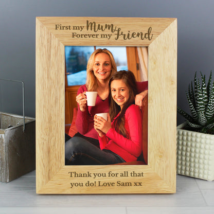 Personalised First My Mum Forever My Friend 5x7 Wooden Photo Frame - Personalise It!