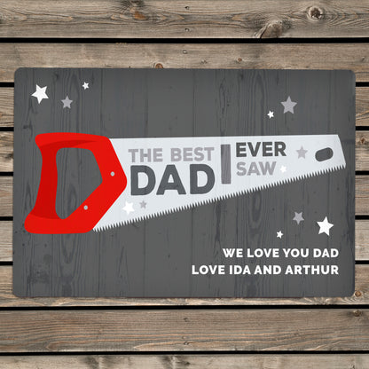 Personalised ""The Best Dad Ever Saw"" Metal Sign - Personalise It!