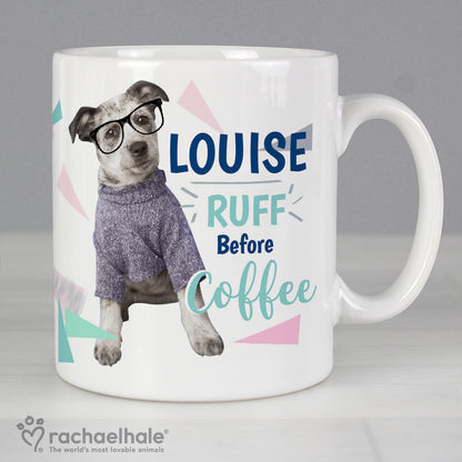 Personalised Rachael Hale 'Ruff Before Coffee' Dog Mug - Personalise It!