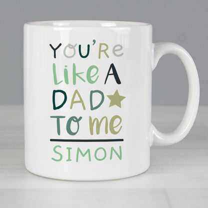Personalised 'You're Like a Dad to Me' Mug - Personalise It!
