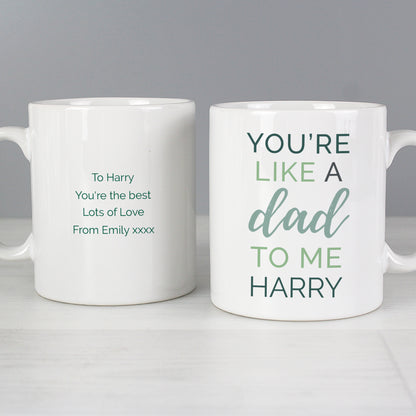 Personalised 'You're Like a Dad to Me' Mug - Personalise It!