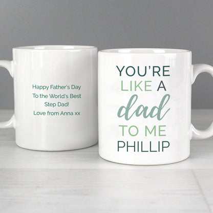 Personalised 'You're Like a Dad to Me' Mug - Personalise It!