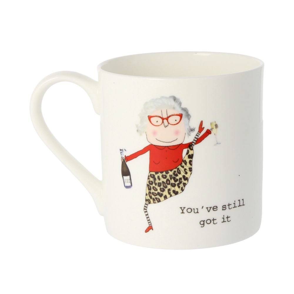 Rosie Made A Thing You've Still Got It Bone China Mug