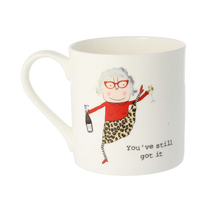 Rosie Made A Thing You've Still Got It Bone China Mug