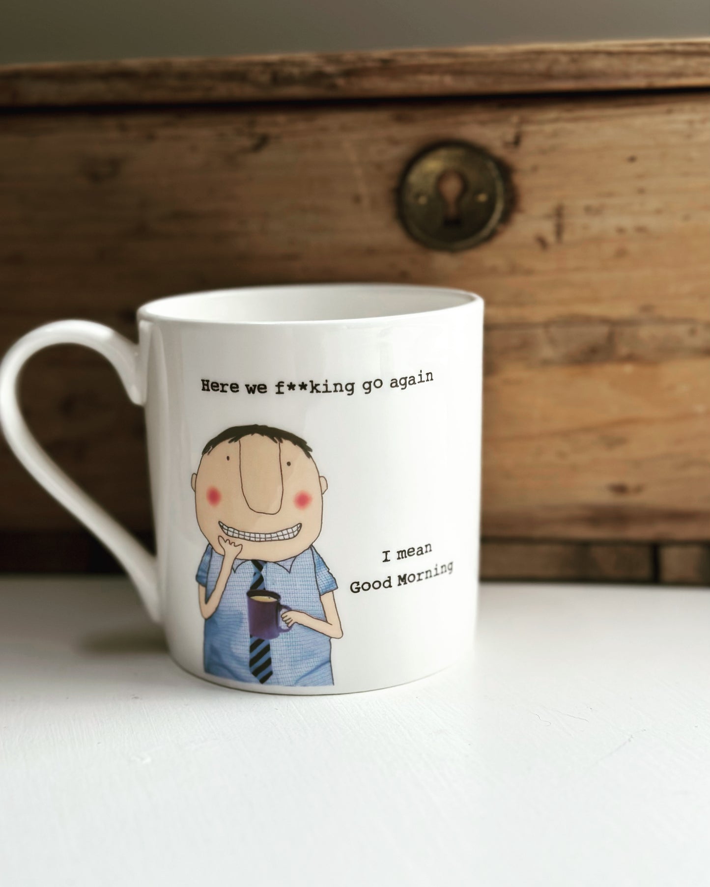 Rosie Made A Thing Bloke Here We F**king Go Again Bone China Mug