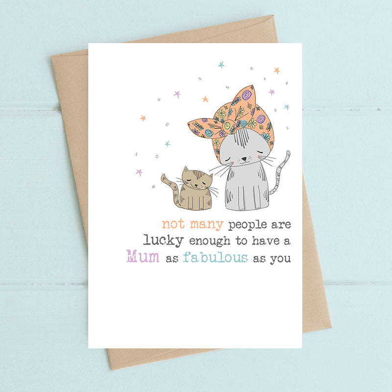 Lucky To Have A Fabulous Mum Greeting Card
