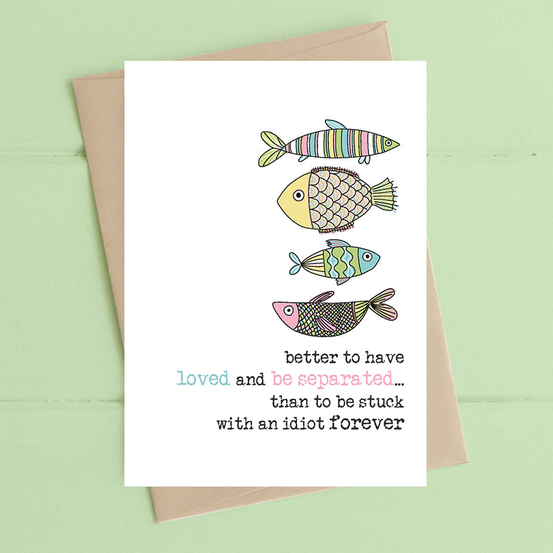 Stuck With An Idiot Forever Separated Fish Greeting Card