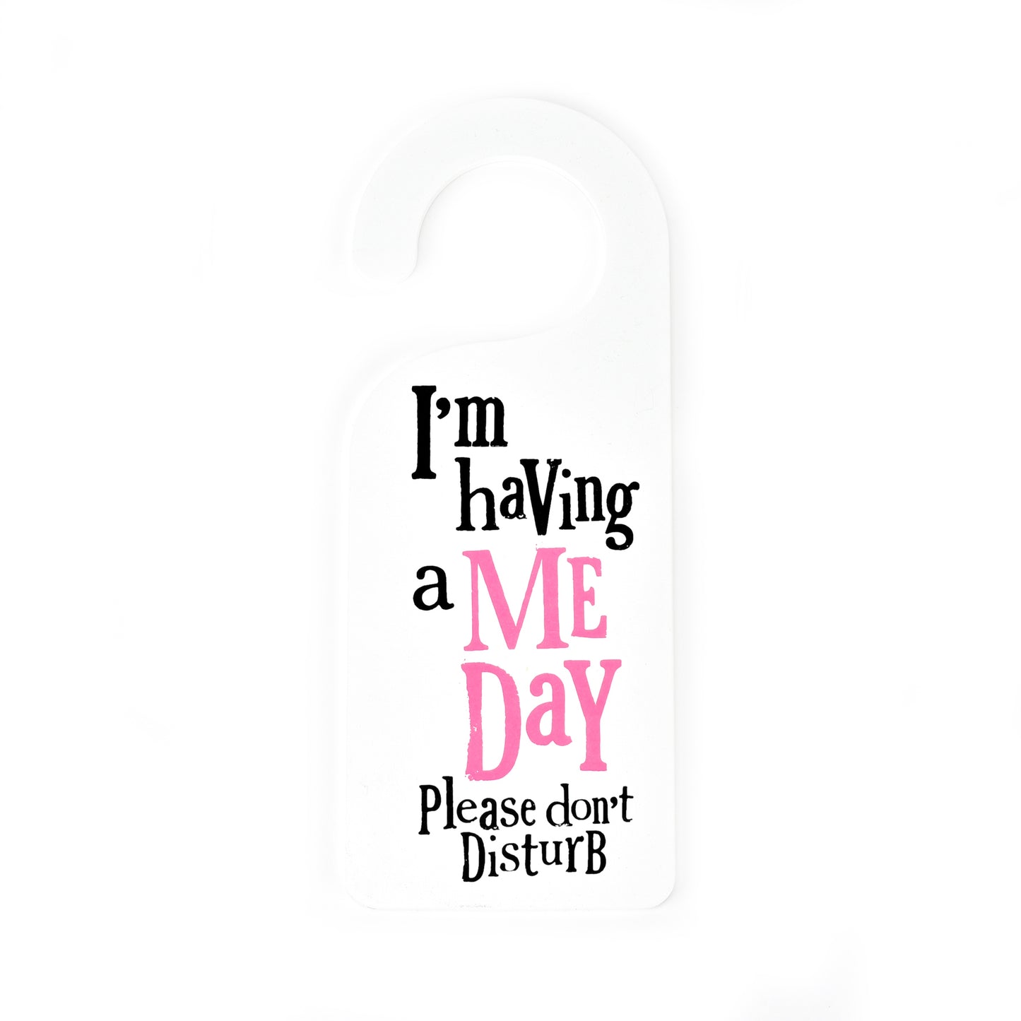 The Bright Side I'm Having A Me Day Don't Disturb Door Hanger