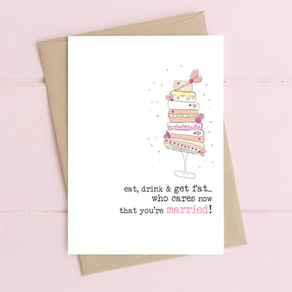 Married. Eat, Drink & Get Fat. Greeting Card