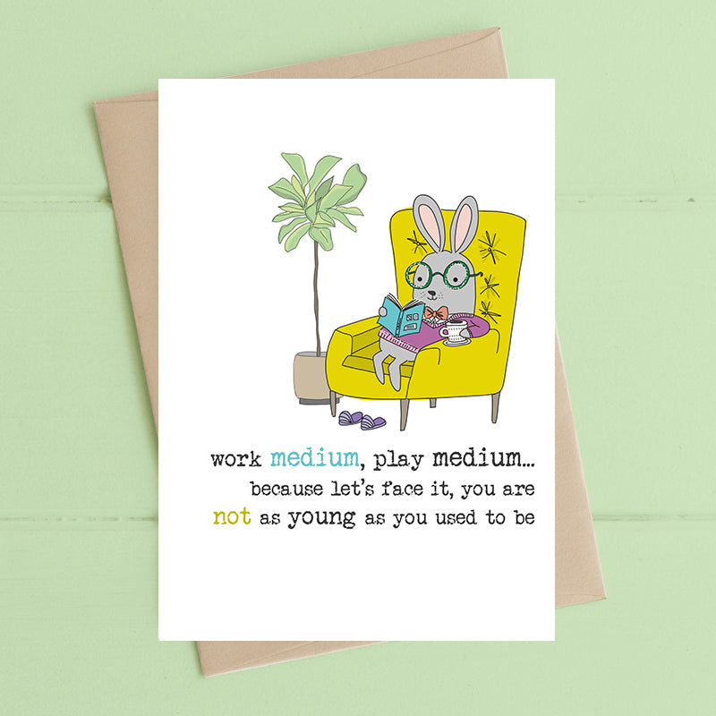 Not As Young As You Used To Be Birthday Greeting Card