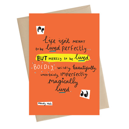 Life Isn't To Be Lived Perfectly Greeting Card