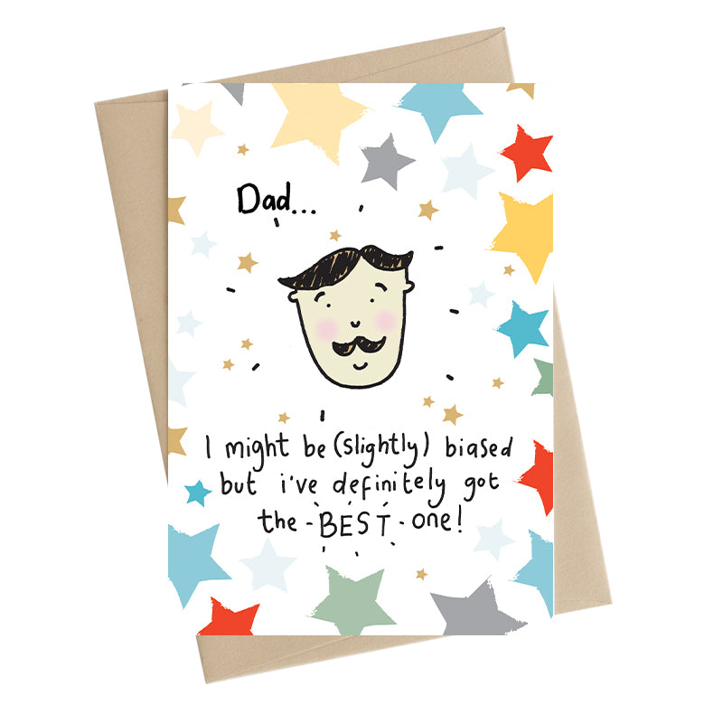 I've Definitely Got The Best One Dad Greeting Card