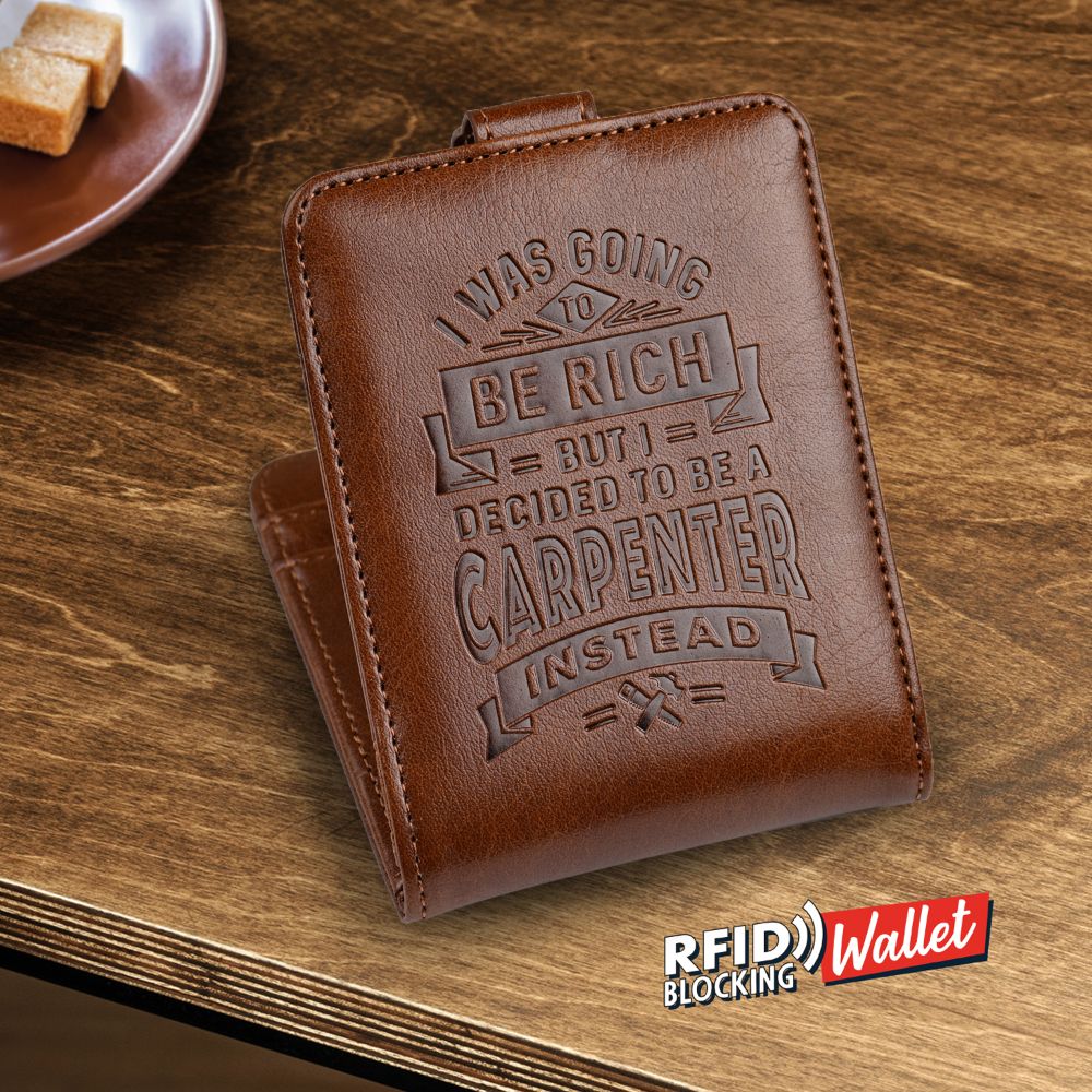 I Was Going To Be Rich But I Became A Carpenter RFID Card Wallet
