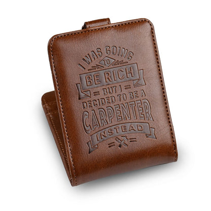 I Was Going To Be Rich But I Became A Carpenter RFID Card Wallet