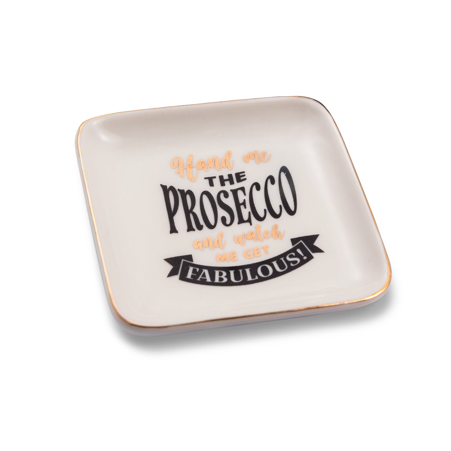 Hand The Prosecco & Watch Me Fabulous Ceramic Trinket Tray