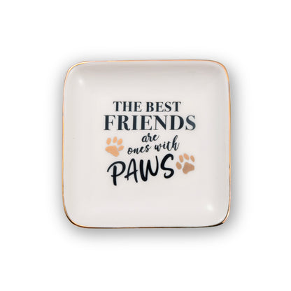 Best Friends Are The Ones With Paws Ceramic Trinket Tray