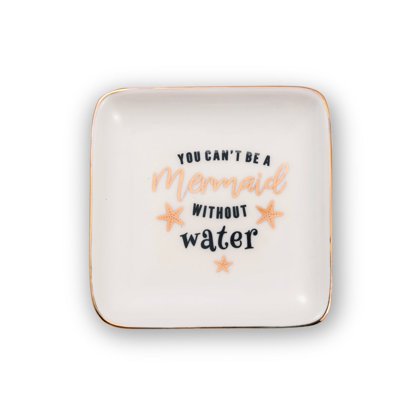 You Can't Be A Mermaid Without Water Ceramic Trinket Tray