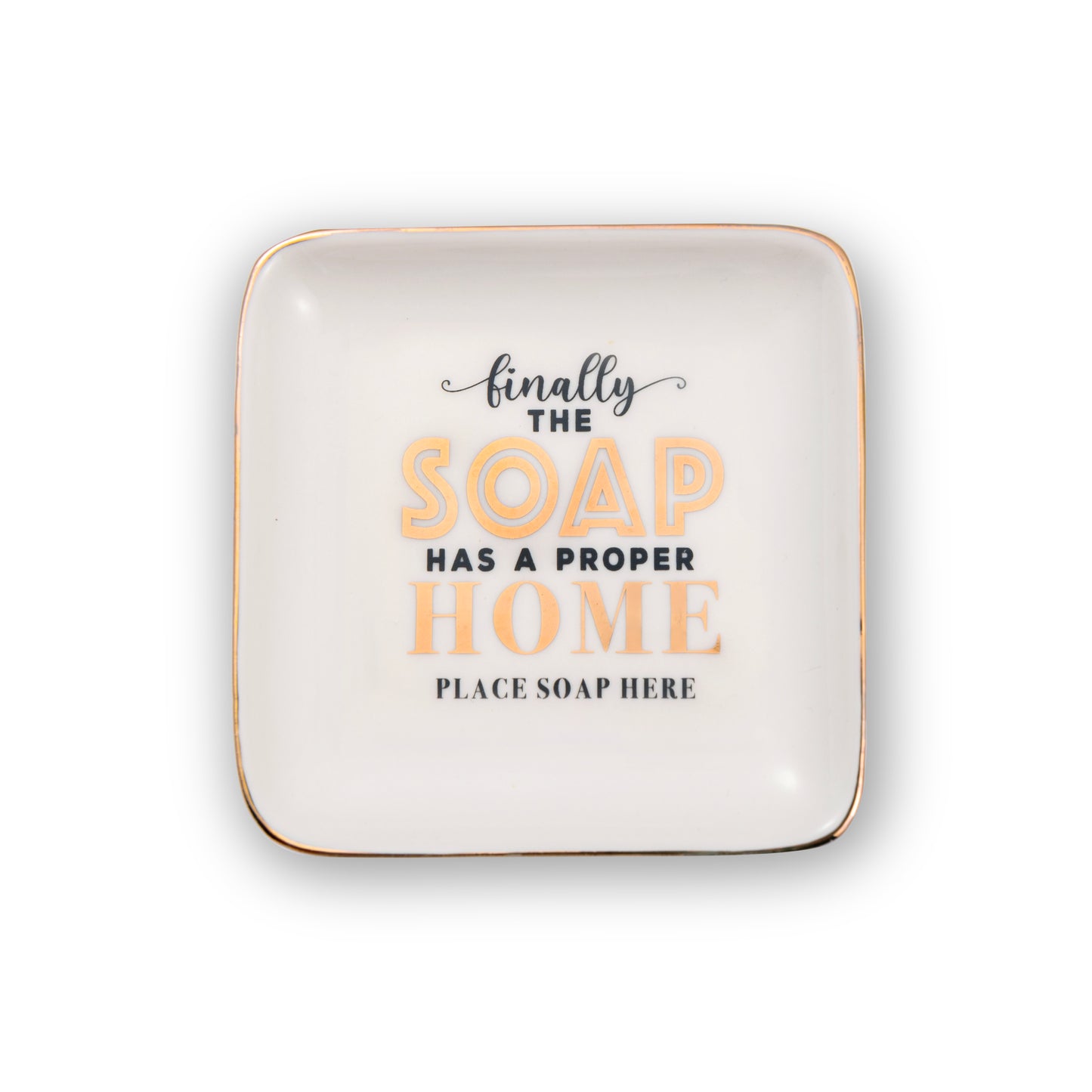 The Soap Has A Proper Home Place Here Ceramic Trinket Tray