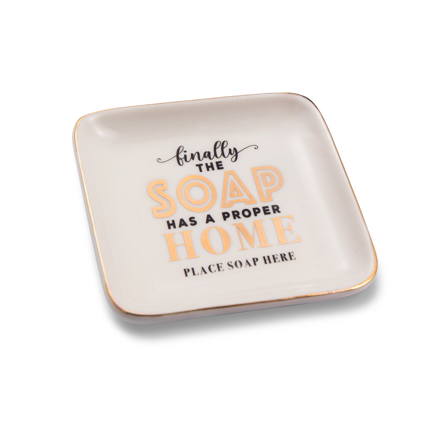 The Soap Has A Proper Home Place Here Ceramic Trinket Tray