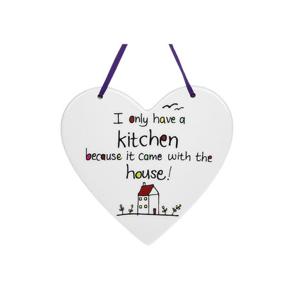 Just Saying It Came With The House Ceramic Heart Shaped Hanging Plaque