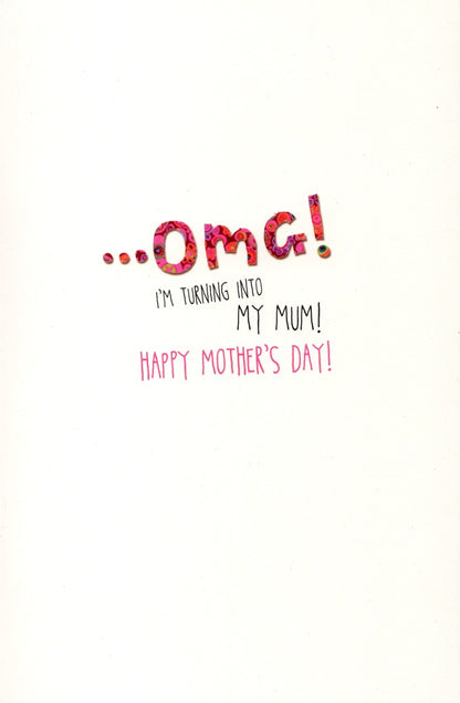 Funny I'm Turning Into My Mum Mother's Day Card