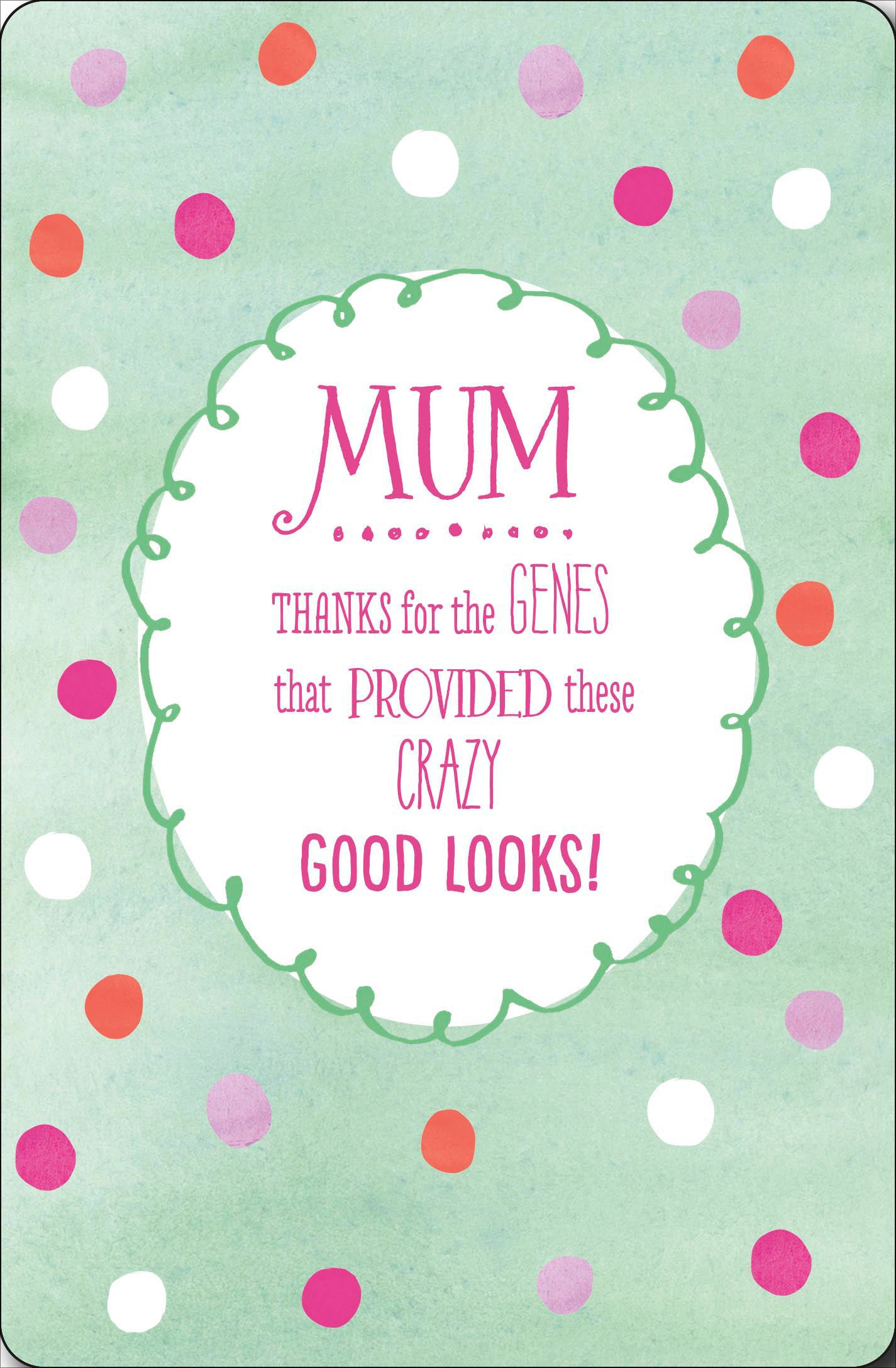 Crazy Good Looks Happy Mother's Day Card