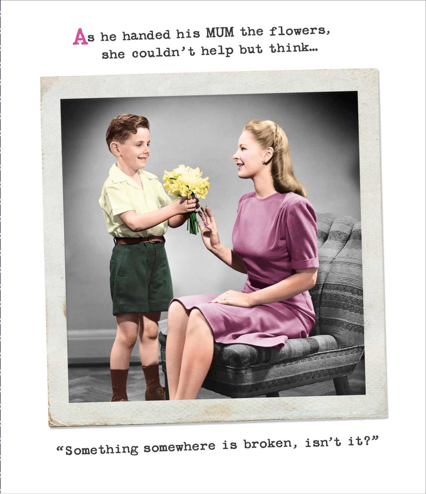 Funny Something Somewhere Is Broken Mother's Day Card