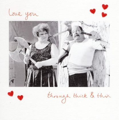 Love You Through Thick & Thin Valentine's Day Greeting Card