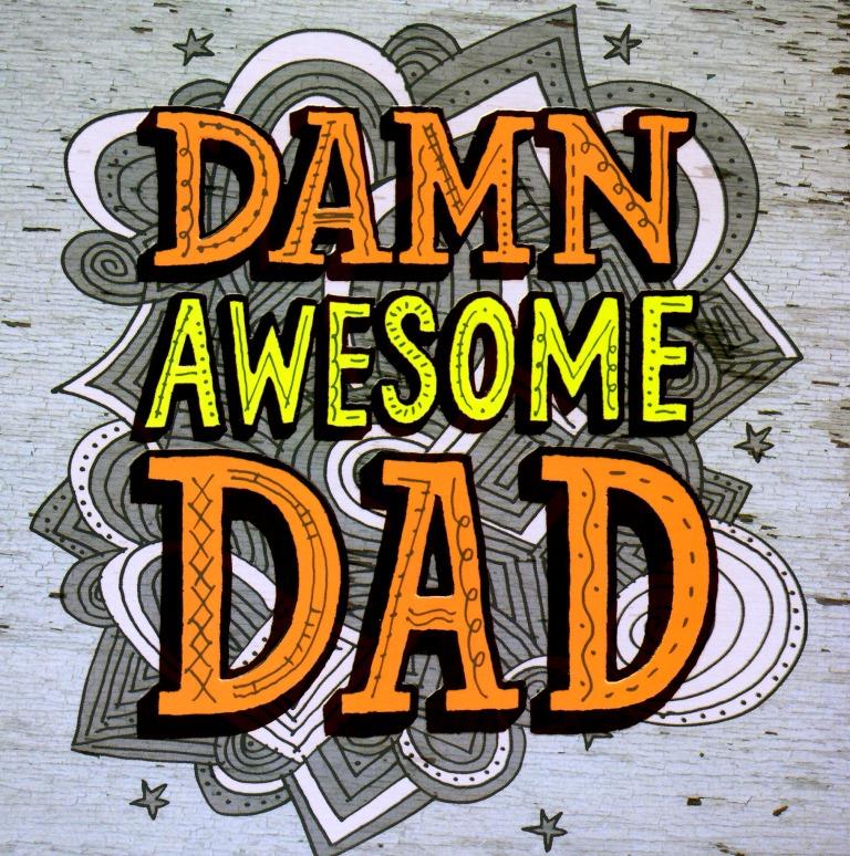 Damn Awesome Dad Happy Father's Day Card