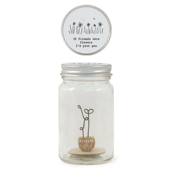 East Of India Friends Were Flowers I'd Pick You Little World In A Jar
