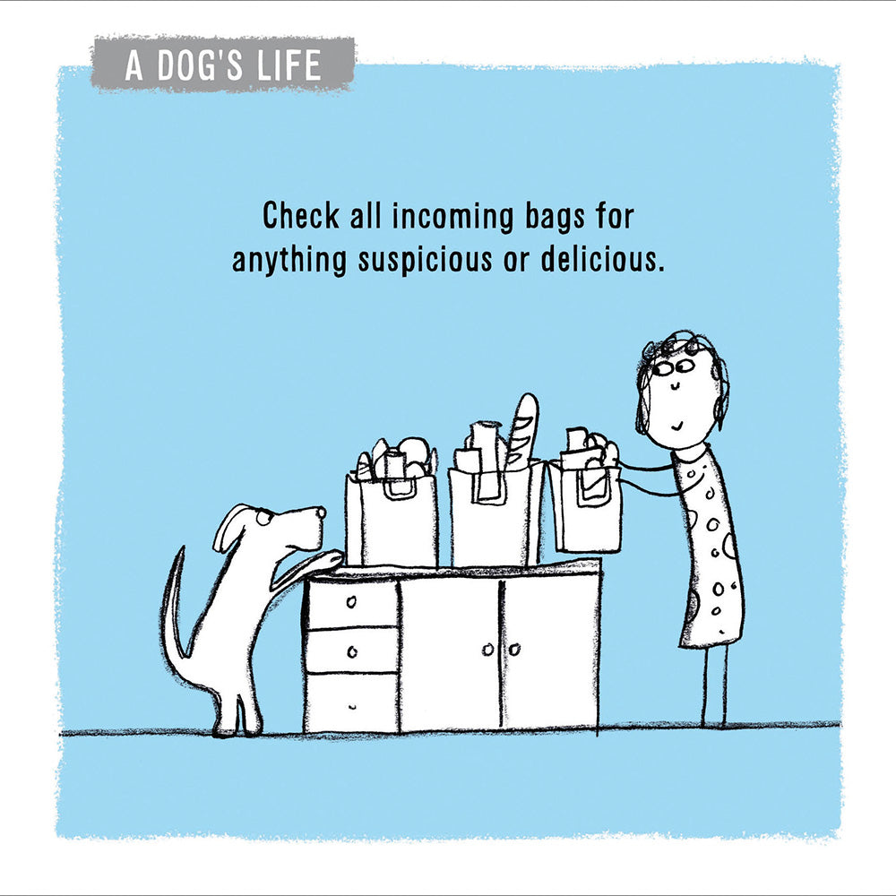 A Dog's Life Always Check All Bags Greeting Card