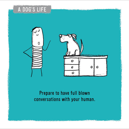 A Dog's Life Conversations With Your Human Greeting Card