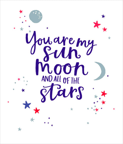 You Are My Sun, Moon & Stars Valentine's Day Card