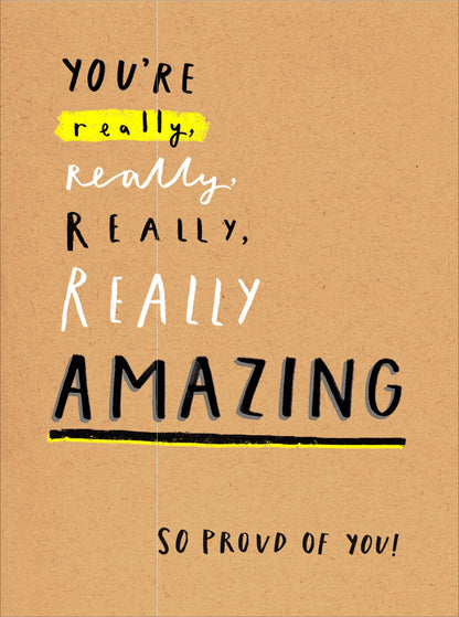You're Really Amazing I'm Proud Of You! Greeting Card Blank Inside