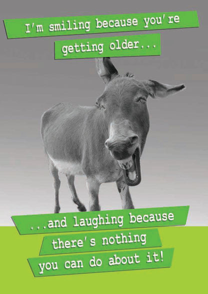Smiling Because You're Older Humour Birthday Card